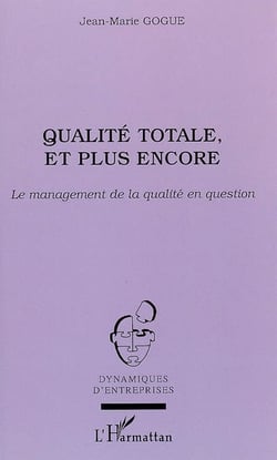 Qualité totale, et plus encore - le management de la qualité en question