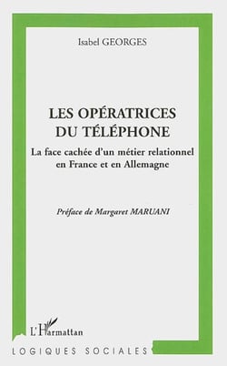 Les operatrices du telephone - la face cachee d'un metier relationnel en france et en allemagne