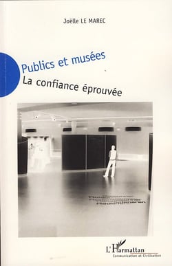 Publics et musées - la confiance éprouvée