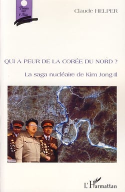 Qui a peur de la Corée du nord ? - la saga nucléaire de Kim Jong-Il