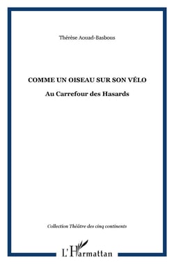 Comme un oiseau sur son vélo - au carrefour des hasards