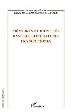 Mémoires et identités dans les littératures francophones
