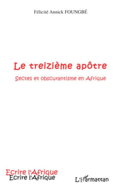 Le treizième apôtre - sectes et obscurantisme en Afrique