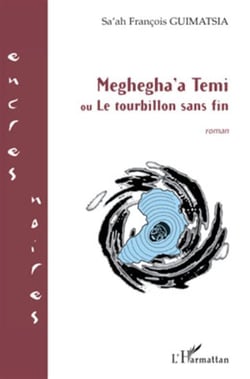 Meghegha'a temi ou le tourbillon sans fin