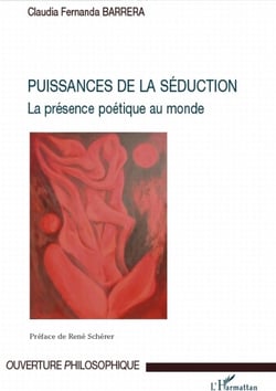 Puissances de la séduction - la présence poétique au monde