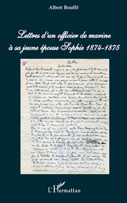 Lettres d'un officier de marine à sa jeune épouse Sophie 1874-1875