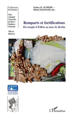 Remparts et fortifications - du temple d'edfou au mur de berlin