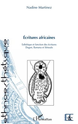 Écritures africaines - esthétique et fonction des écritures - dogon, bamana et sénoufo