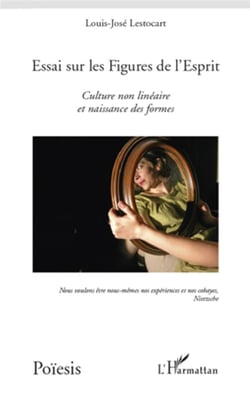Essai sur les figures de l'esprit - culture non linéaire et naissance des formes