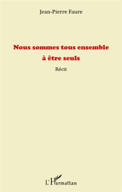 Nous sommes tous ensemble à être seuls