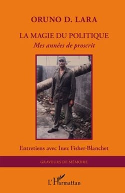 La magie du politique - mes années de proscrit