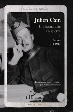 Julien Cain - un humaniste en guerre - lettres (1914-1917)
