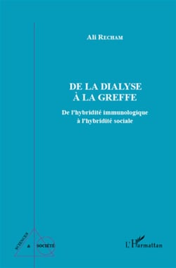 De la dialyse à la greffe - de l'hybridité immunologique à l'hybridité sociale
