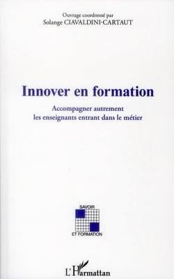 Innover en formation - accompagner autrement les enseignants entrant dans le métier
