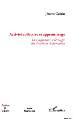 Activité collective et apprentissage - de l'ergonomie à l'écologie des situations de formation