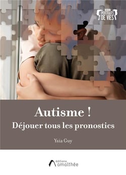 Autisme ! Déjouer tous les pronostics