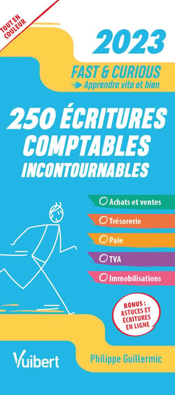 Fast & curious : 250 écritures comptables incontournables (édition 2023)