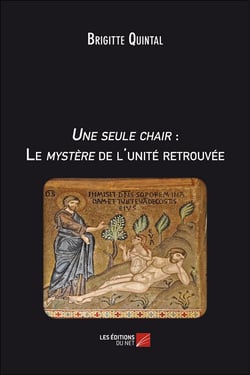 Une seule chair - le mystère de l'unité retrouvée