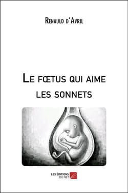 Le foetus qui aime les sonnets