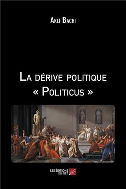 La dérive politique politicus