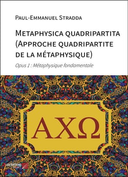Metaphysica quadripartita (approche quadripartite de la métaphysique) : opus 1 - métaphysique fondamentale