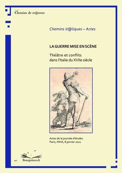 La guerre mise en scène - théâtre et conflits dans l'Italie du XVIIe siècle