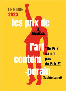 Les Prix de l'Art Contemporain, le guide 2023 : UN PRIX ÇA N'A PAS DE PRIX