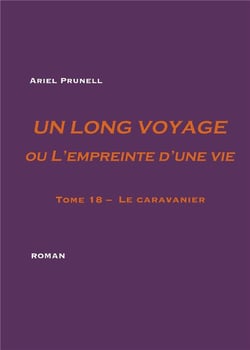 Un long voyage ou l'empreinte d'une vie Tome 18 - le caravanier