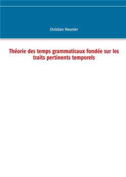 Théorie des temps grammaticaux fondée sur les traits pertinents temporels