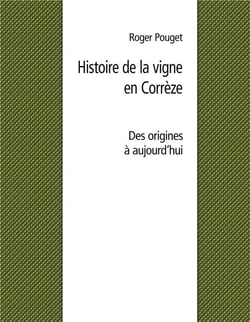 Histoire de la vigne en corrèze - des origines à nos jours