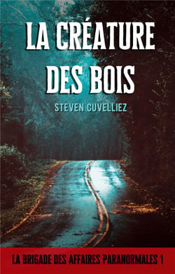 La creature des bois - la brigade des affaires paranormales 1