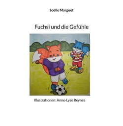 Fuchsi und die gefuhle - illustrationen: anne-lyse reynes - illustrations, couleur