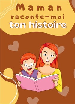 Maman raconte-moi ton histoire - parle moi de toi - journal de memoire a completer par votre mere po