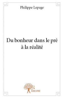 Du bonheur dans le pré à la réalité