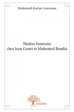 Théâtre funéraire chez Jean Genet et Mohamed Boudia