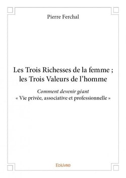 Les trois richesses de la femme - les trois valeurs de l'homme