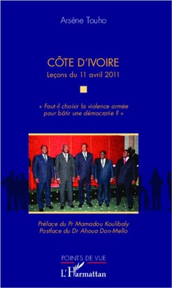 Côte d'Ivoire - leçons du 11 avril 2011 - faut-il choisir la violence armée pour bâtir une démocratie ?