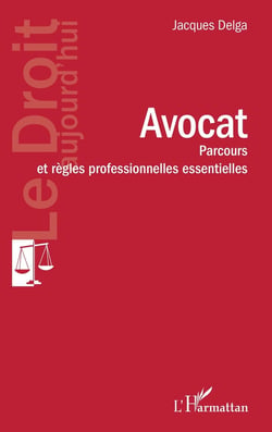 Avocat : parcours et regles professionnelles essentielles