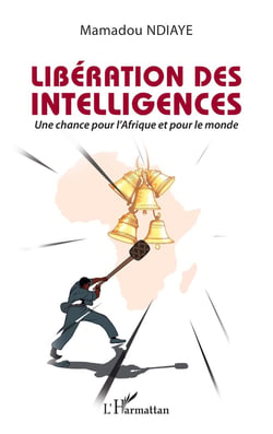 Libération des intelligences : Une chance pour l'Afrique et pour le monde