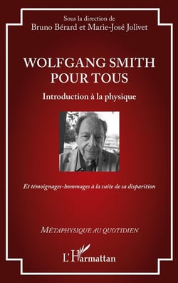 Wolfgang Smith pour tous : Introduction à la physique : Et témoignages-hommages à la suite de sa disparition