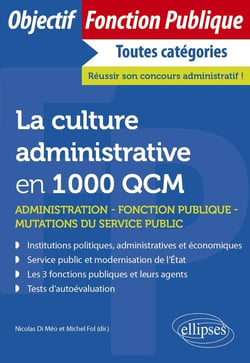 La culture administrative en 1000 QCM : administration, fonction publique, mutations du secteur publique