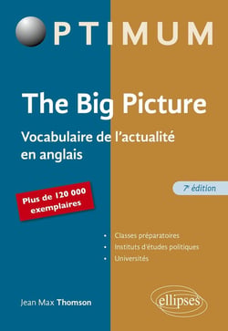 The big picture : Vocabulaire de l'actualité en anglais (7e édition)