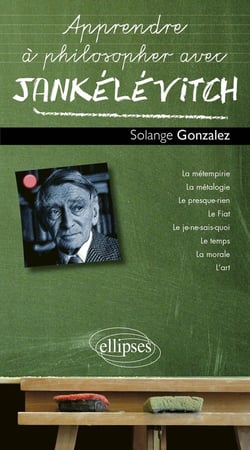 Apprendre à philosopher avec : Jankélévitch