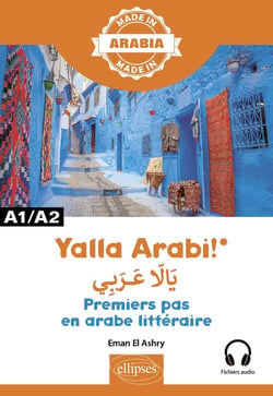 Yalla Arabi! : Premiers pas en arabe littéraire - A1-A2