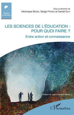Les sciences de l'education : pour quoi faire ? entre action et connaissance
