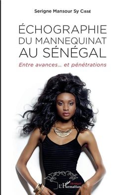 Échographie du mannequinat au Sénégal - entre avances...et pénétrations