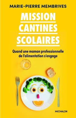Mission cantines scolaires : Quand une maman professionnelle de l'alimentation s'engage