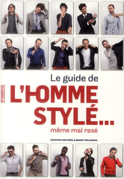 Le guide de l'homme stylé... même mal rasé