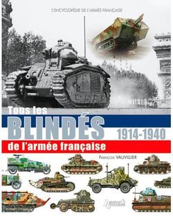 Tous les blindés de l'armée française - des origines à 1940