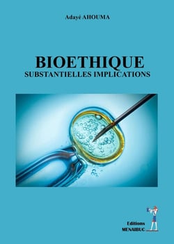 Bioéthique : substantielles implications